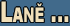 Na lane ...